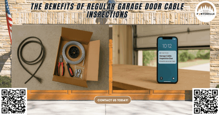 The Benefits of Regular Garage Door Cable Inspections - Fontenelle Garage Door Center Co.